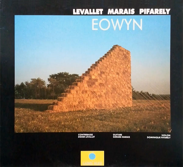 Picture of the album Eowyn Written by Didier Levallet, Gerard Marais, Dominique Pifarely